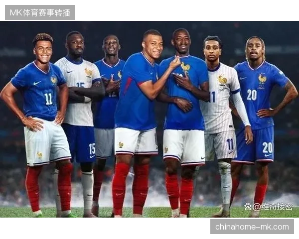 德尚确认法国队攻击线核心配置，奥利塞凭借优异表现锁定主力位置